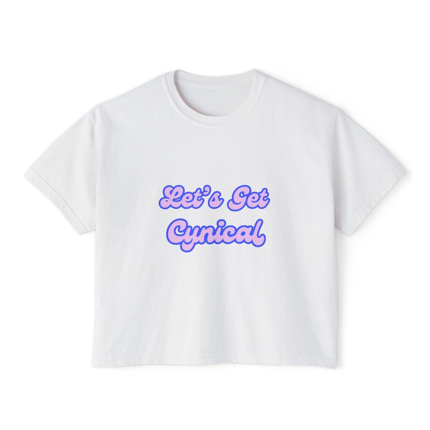 Let's Get Cynical Boxy Tee