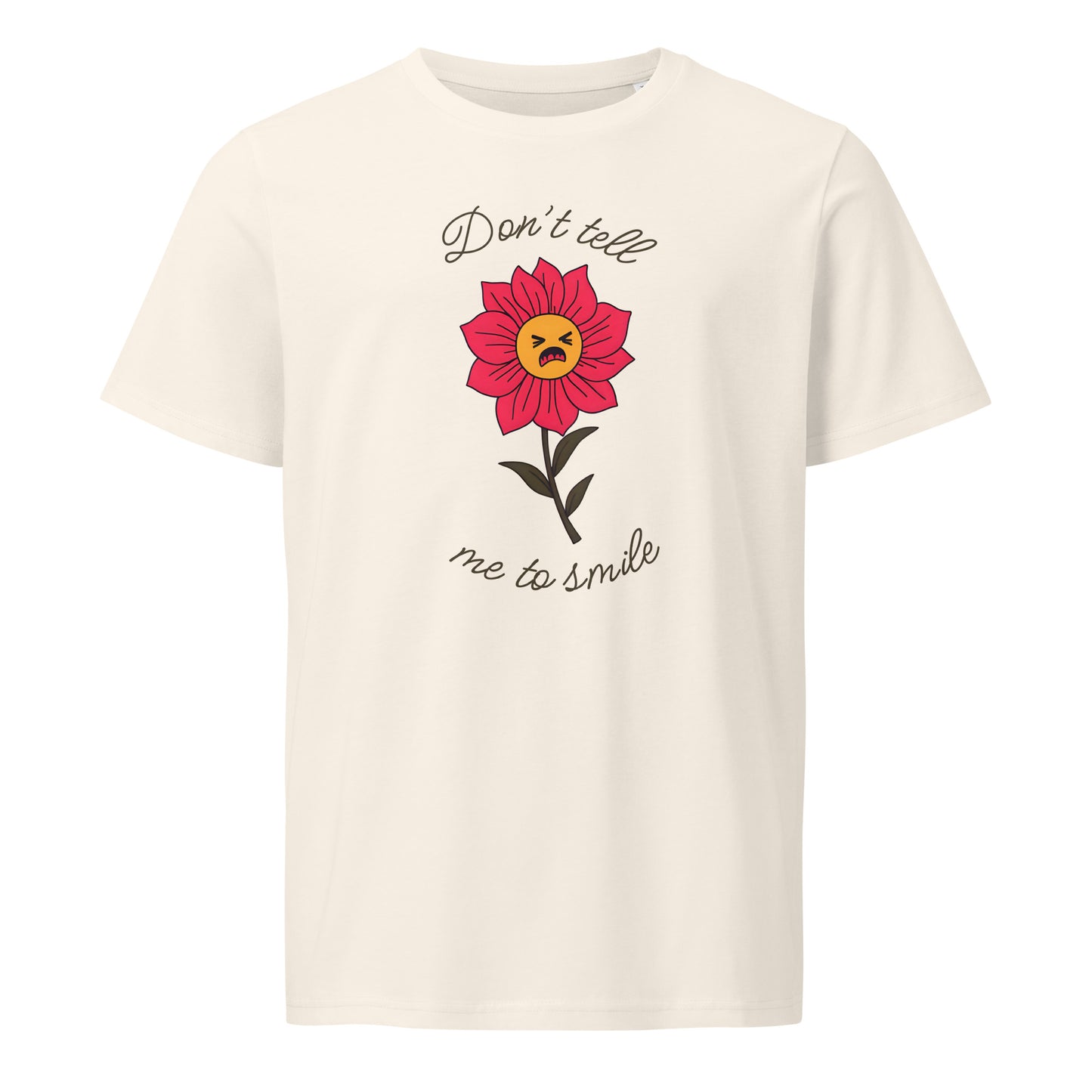 Don’t Tell Me to Smile T-Shirt