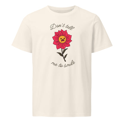 Don’t Tell Me to Smile T-Shirt