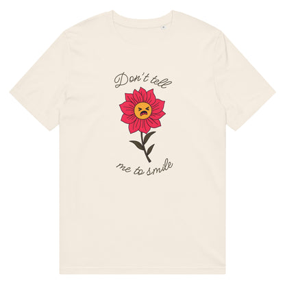 Don’t Tell Me to Smile T-Shirt