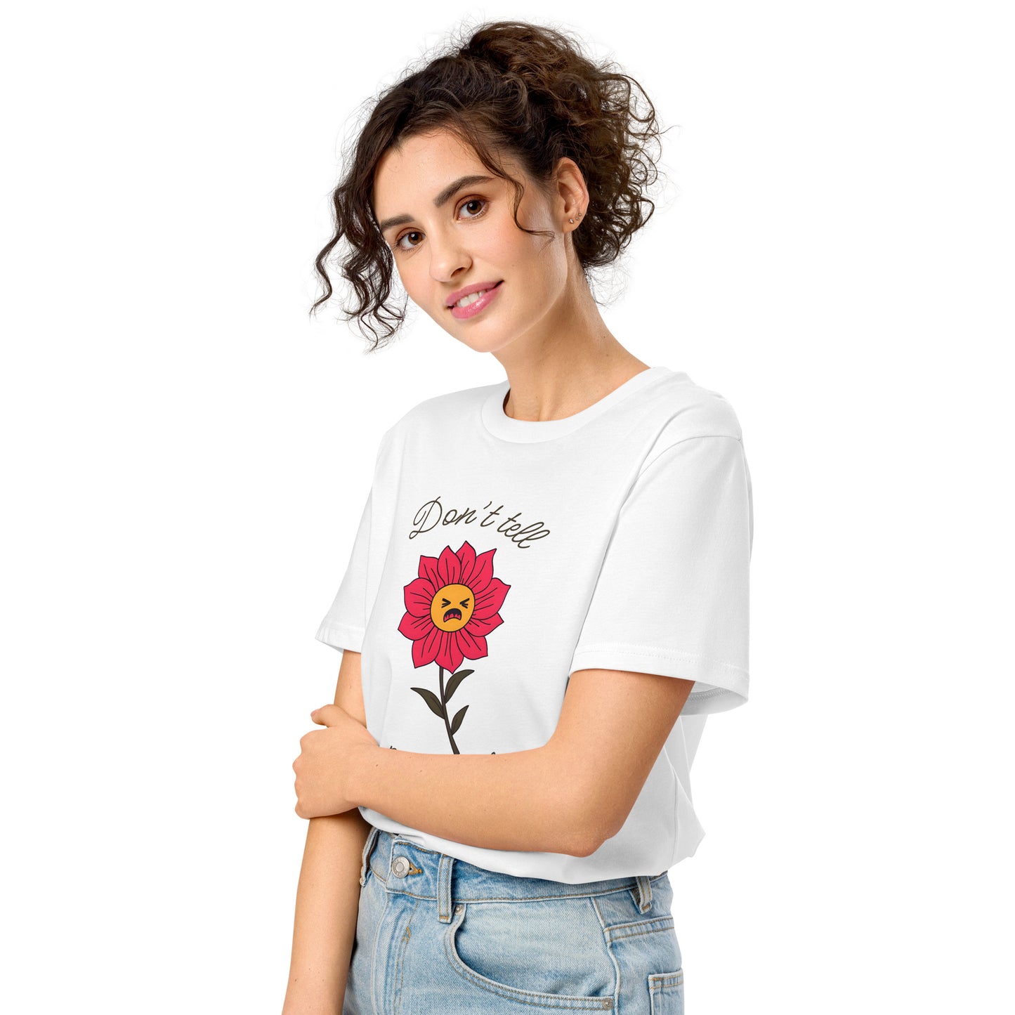Don’t Tell Me to Smile T-Shirt